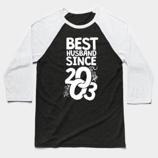 'Best Husband Since 2003' Sweet Wedding Anniversary Gift Baseball T-Shirt